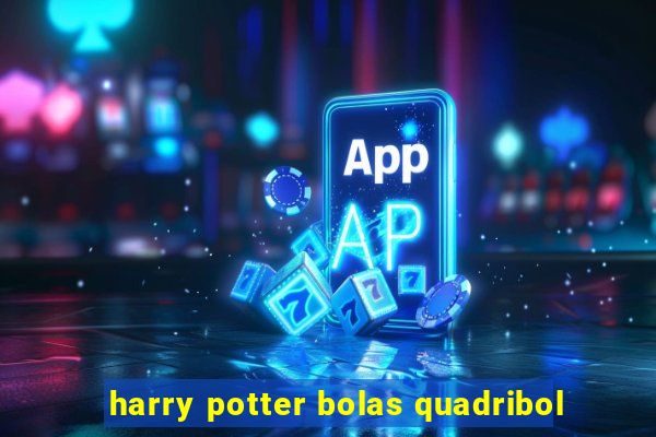 harry potter bolas quadribol